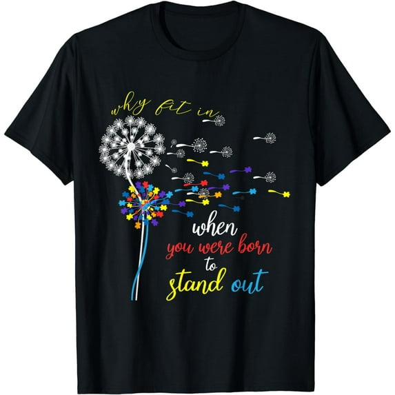 Why Fit In When You Were Born To Stand Out Autism T-Shirt T-Shirt