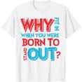 thumbnail image 1 of Why Fit In When You Were Born To Stand Out Autism Teachers T-Shirt, 1 of 3