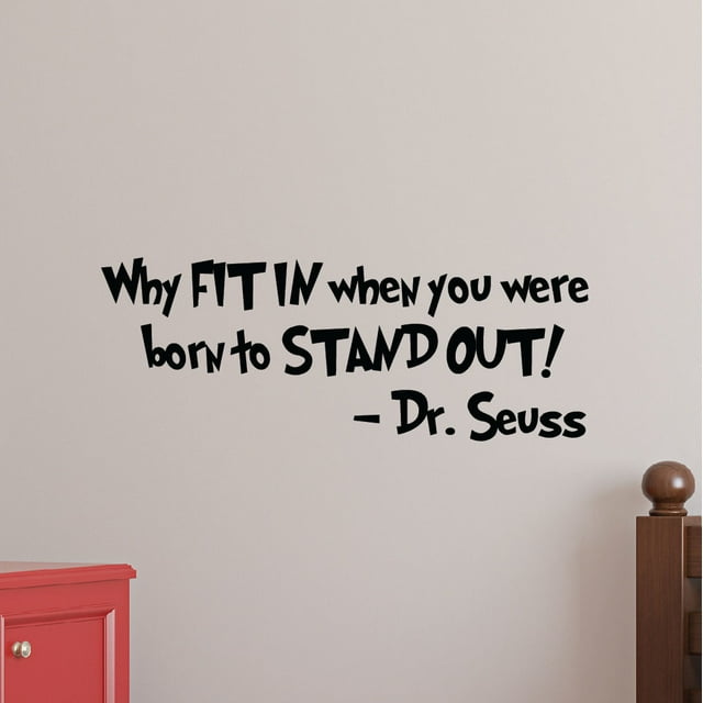 Why Fit In When You Were Born To Stand Out Dr. Seuss Wall Kids Room Decal Sticker, 28-Inch x 10.5-Inch