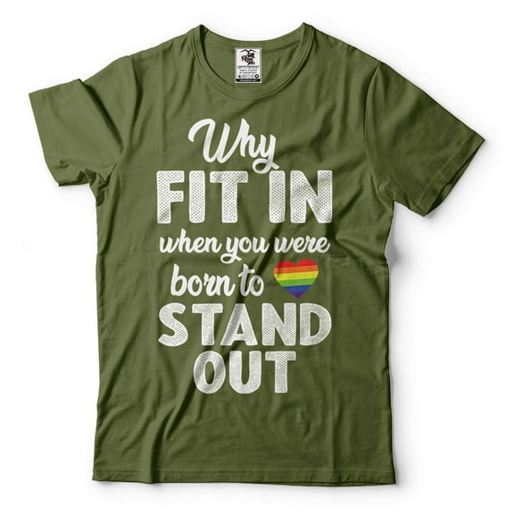 Why Fit In When You Were Born To Stand Out Shirt LGBT Flag Shirt LGBT Inspirational Shirt LGBTQ Gift (4X-Large Military Green)
