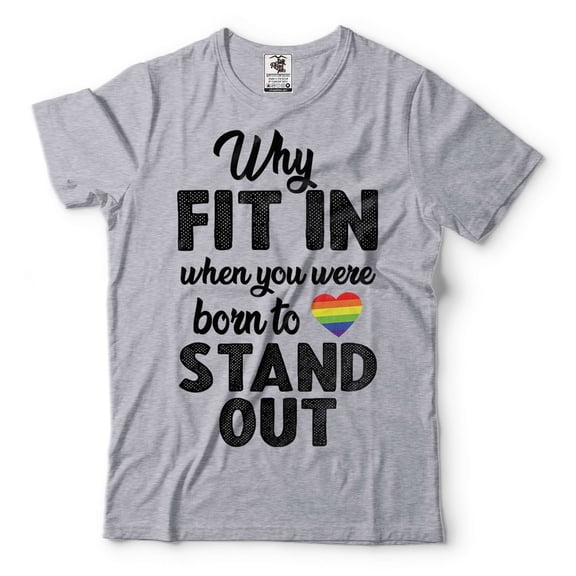 Why Fit In When You Were Born To Stand Out Shirt LGBT Flag Shirt LGBT Inspirational Shirt LGBTQ Gift (Small Grey)