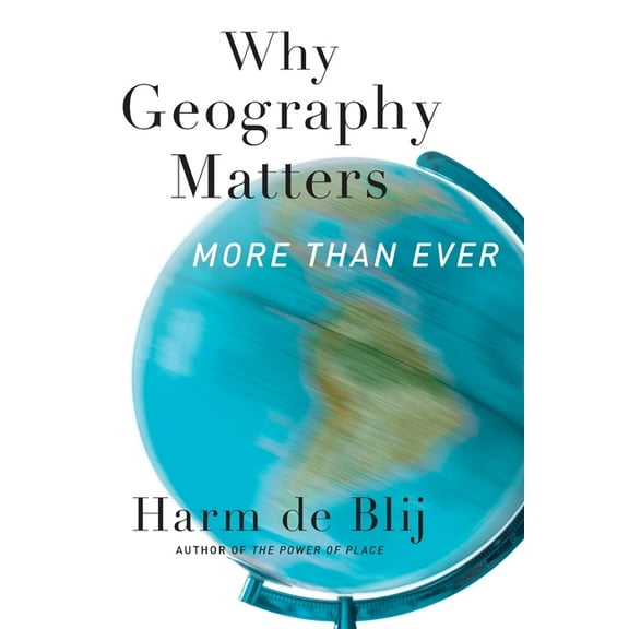 Why Geography Matters: More Than Ever, (Paperback)