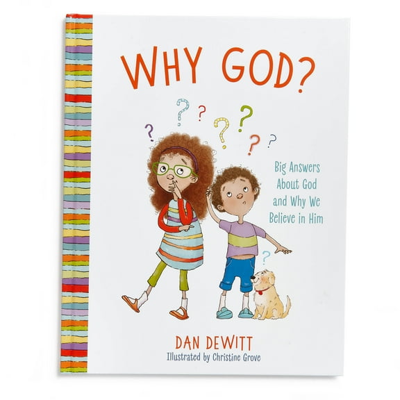 Why God? : Big Answers About God and Why We Believe in Him (Hardcover)
