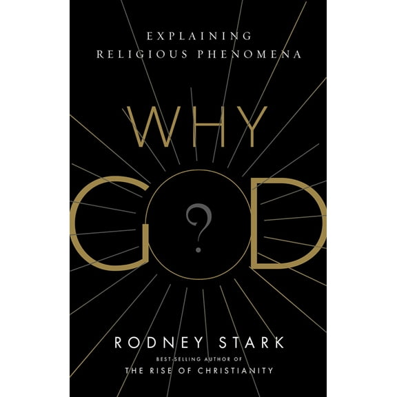 Why God?: Explaining Religious Phenomena