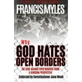 thumbnail image 1 of Pre-Owned Why God Hates Open Borders: The Case Against Open Borders from a Kingdom Perspective (Reformers Guide) (Paperback) 1732785902 9781732785908, 1 of 1