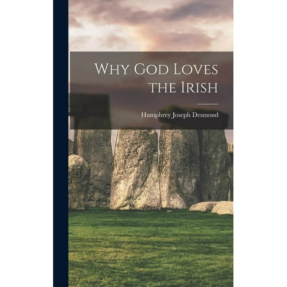 Why God Loves the Irish (Hardcover)