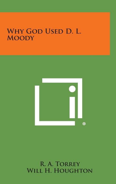Why God Used D. L. Moody (Hardcover)