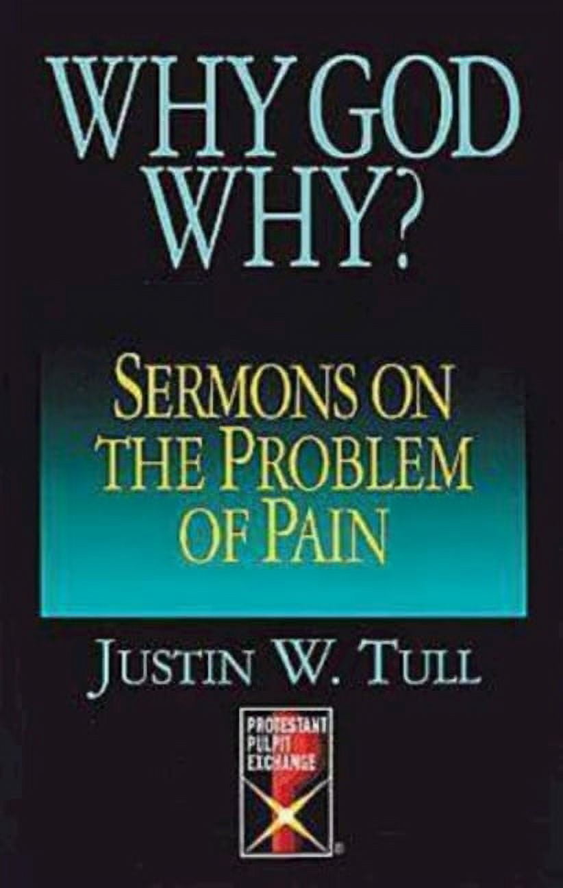 Why God Why?: Sermons on the Problem of Pain, (Paperback)