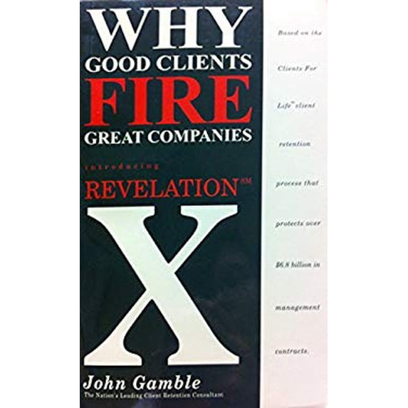 Pre-Owned Why Good Clients Fire Great Companies (Introducing revelation x) (Paperback) 0966543831 9780966543834