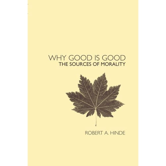 Why Good Is Good: The Sources of Morality, (Paperback)