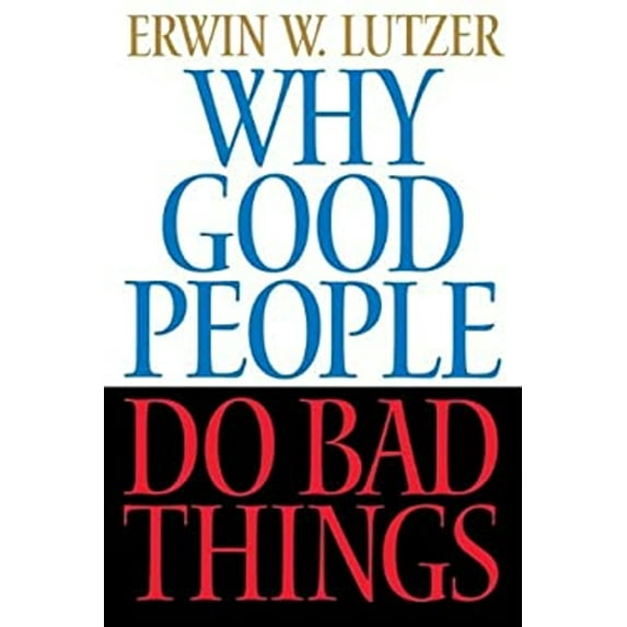 Pre-Owned Why Good People Do Bad Things (Paperback) 0849916674 9780849916670