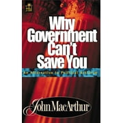 Bible for Life Why Government Cant Save You An Alternative to Political Activism, Book 07, Paperback