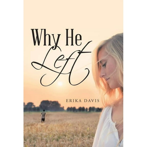 Why He Left (Hardcover) by Erika Davis