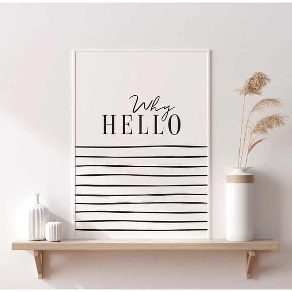 Why Hello Print, Monochrome Wall Art, Welcome Home Quote, Unframed Canvas 24x36in