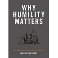 thumbnail image 1 of Why Humility Matters: The radical idea of the practice of humility, (Paperback), 1 of 1