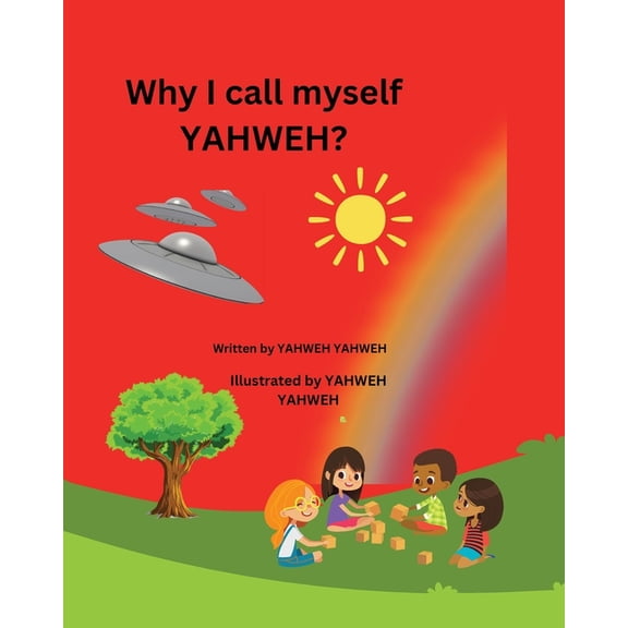 Why I Call Myself YAHWEH?, (Paperback)