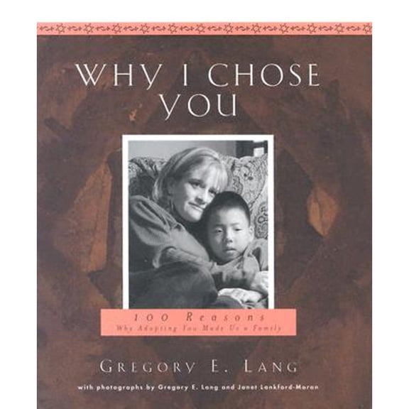 Why I Chose You (Hardcover) by Dr. Gregory E Lang, Janet Lankford-Moran