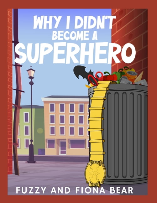 Why I Didn't become a Superhero, (Paperback)