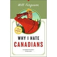 thumbnail image 1 of Pre-Owned Why I Hate Canadians (Paperback) 1553652797 9781553652793, 1 of 1