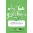 thumbnail image 1 of Why I Hate Green Beans: And Other Confessions about Relationships, Reality Tv, and How We See Ourselves (Paperback), 1 of 1