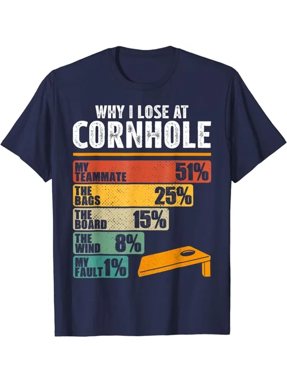 Why I Lose At Cornhole Sports Quote T-shirt