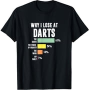 Why I Lose At Darts, Funny Darts Player T-Shirt