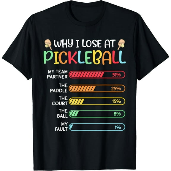 Why I Lose At Pickleball Pickle Ball Gift For Women Men T-ShirtMen and women, Black T-shirt, size: Extra large