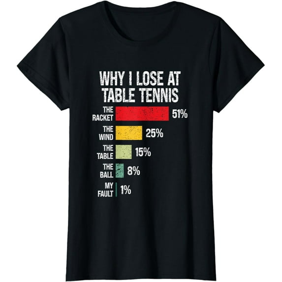 Why I Lose At Table Tennis Funny Table Tennis Player T-Shirt