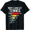 thumbnail image 1 of Why I Lose At Tennis Humor Tennis Player Lover Quote T-Shirt, 1 of 4