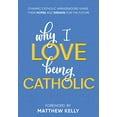 thumbnail image 1 of Pre-Owned Why I Love Being Catholic (Paperback) 1635820456 9781635820454, 1 of 1