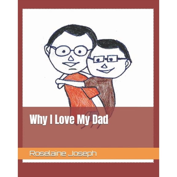 Why I Love My Dad, (Paperback)