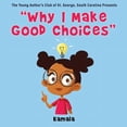 thumbnail image 1 of "Why I Make Good Choices", (Paperback), 1 of 1