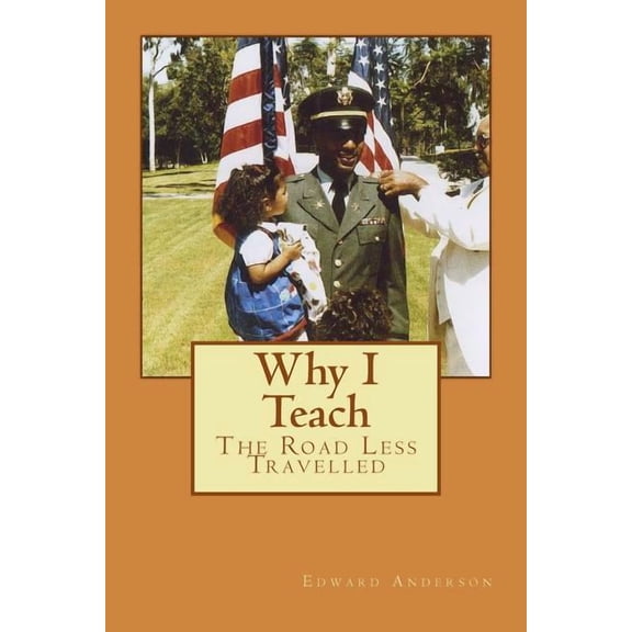 Why I Teach: The Road Less Travelled, (Paperback)