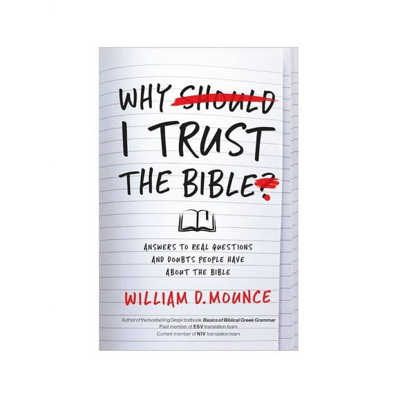 Why I Trust the Bible: Answers to Real Questions and Doubts People Have about the Bible, (Paperback)