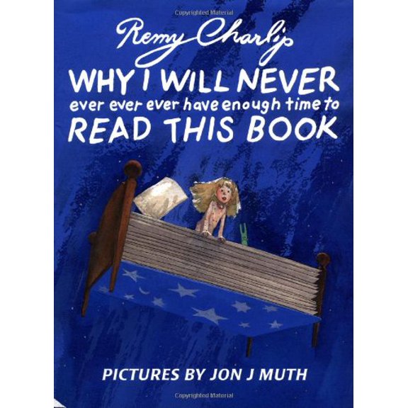 Pre-Owned Why I Will Never Ever Ever Ever Have Enough Time to Read This Book (Hardcover) 1582460183 9781582460185