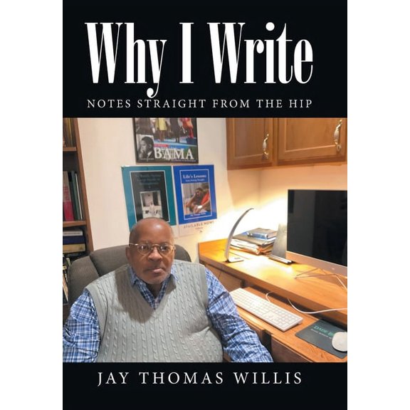 Why I Write: Notes Straight from the Hip (Hardcover)