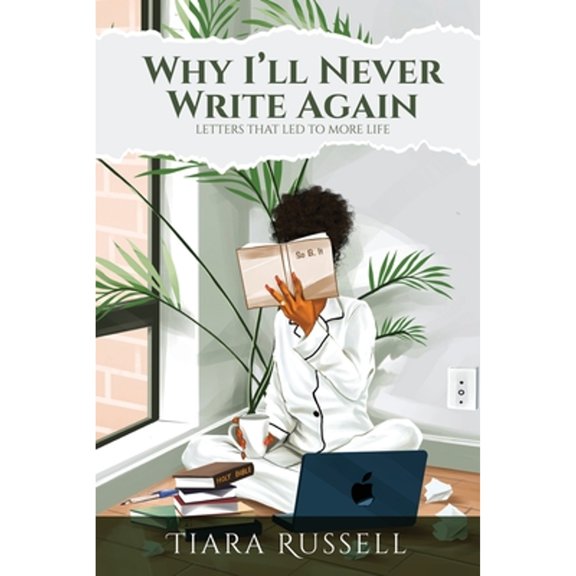Pre-Owned Why I'll Never Write Again: Letters That Led to More Life, (Paperback)