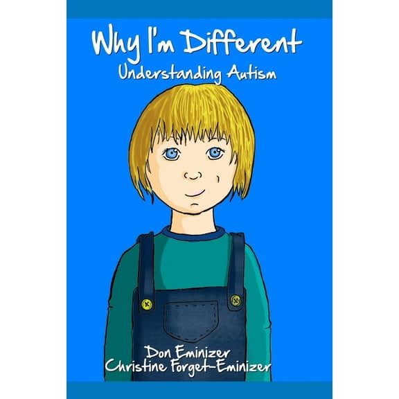 Why I'm Different: Understanding Autism (Paperback) by Don Eminizer