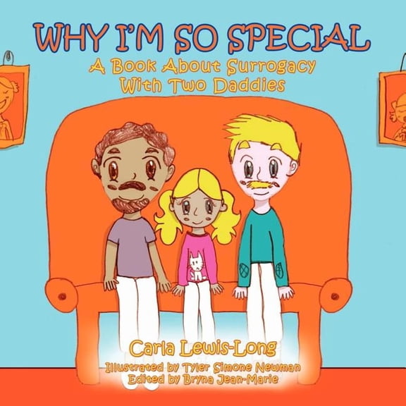 Why I'm So Special: A Book About Surrogacy With Two Daddies, (Paperback)