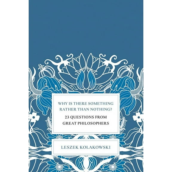 Why Is There Something Rather Than Nothing?: A History of Philosophy in 23 Questions, (Paperback)
