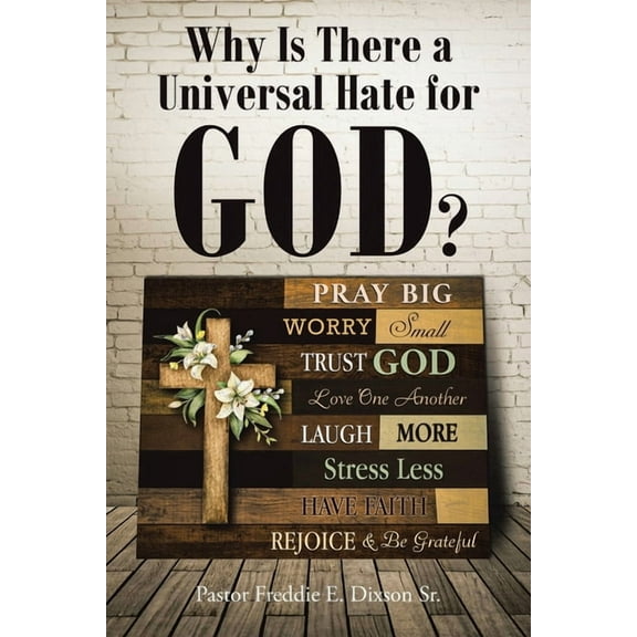 Why Is There a Universal Hate for God?, (Paperback)