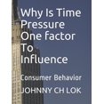 thumbnail image 1 of Why Is Time Pressure One factor To Influence: Consumer Behavior Paperback, 1 of 1