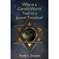 thumbnail image 1 of Why Is a Gentile World Tied to a Jewish Timeline? : The Question Everyone Should Ask (Paperback), 1 of 1