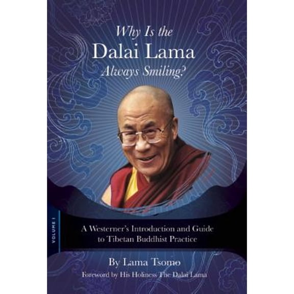 Pre-Owned Why Is the Dalai Lama Always Smiling?: A Westerner's Introduction and Guide to Tibetan Buddhist Practice (Paperback) 0990571106 9780990571100