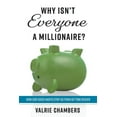 thumbnail image 1 of Why Isn’t Everyone a Millionaire? : How Our Good Habits Stop Us from Getting Richer (Paperback), 1 of 1