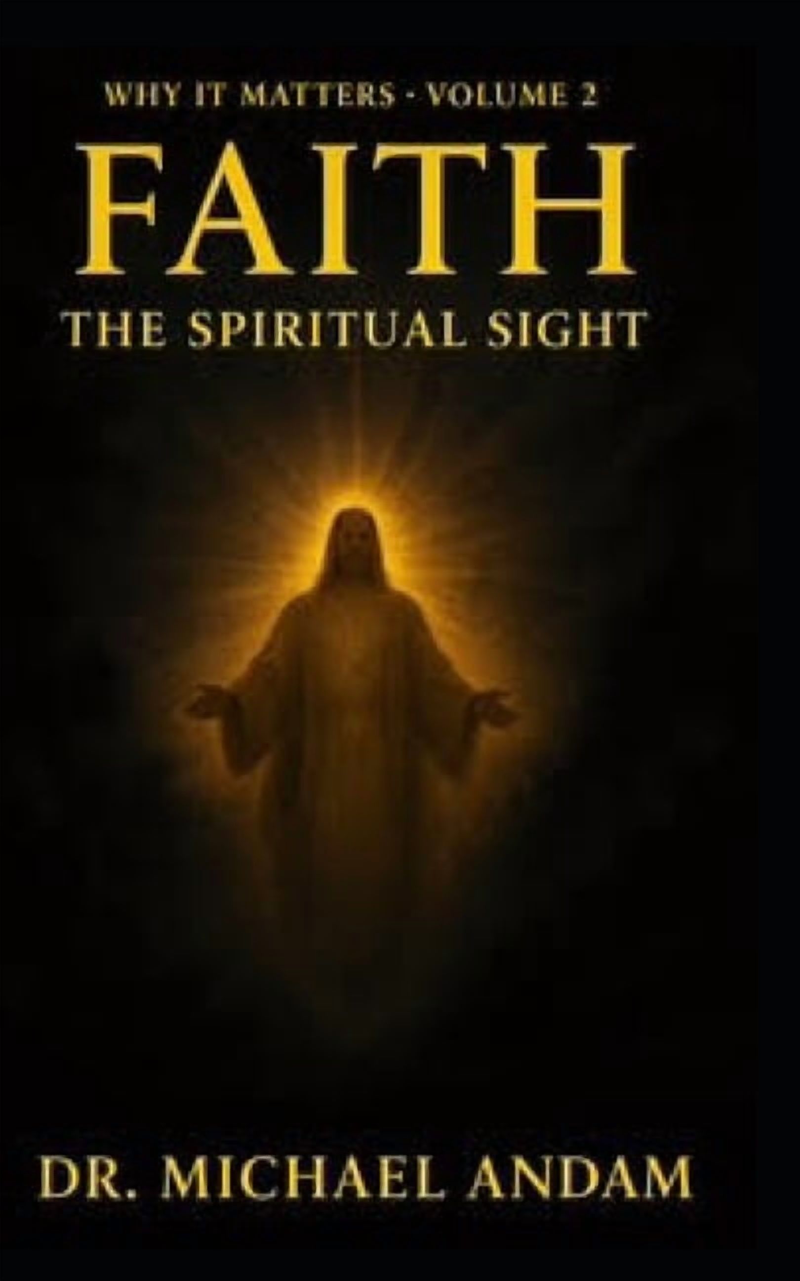 Why It Matters Faith The Spiritual Sight, Book 2, (Paperback)