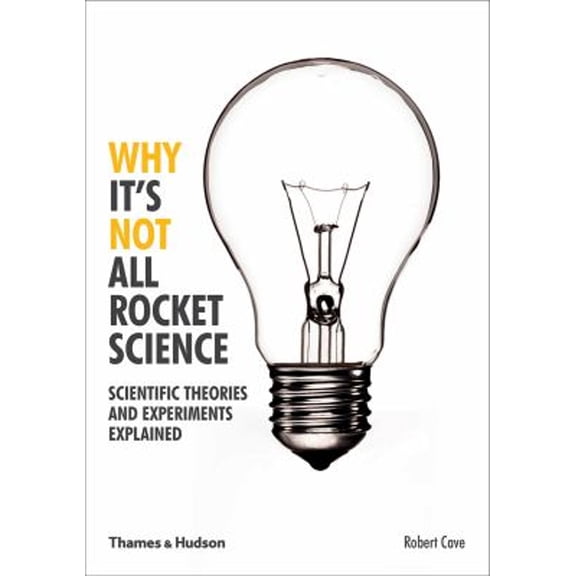 Pre-Owned Why It's Not All Rocket Science /anglais (Paperback) 0500292000 9780500292006