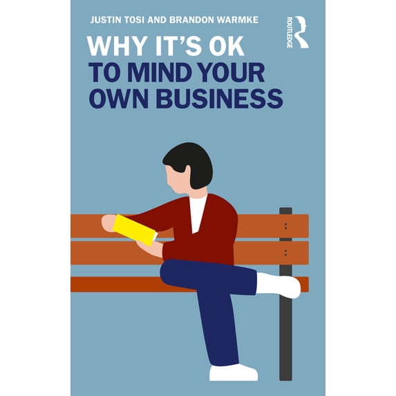 Why It's Ok Why It's OK to Mind Your Own Business, (Paperback)