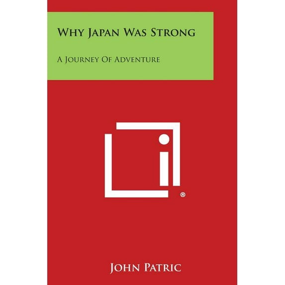 Why Japan Was Strong: A Journey of Adventure (Paperback)