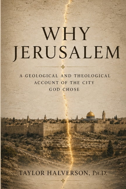 Why Jerusalem?: A Geological and Theological Account of the City God Chose, (Paperback)